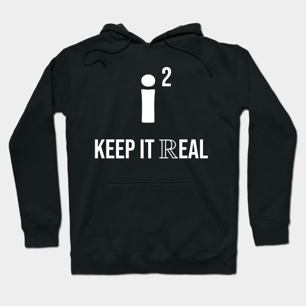 Keep it Real math lovers T-Shirt Hoodie by yusufdehbi